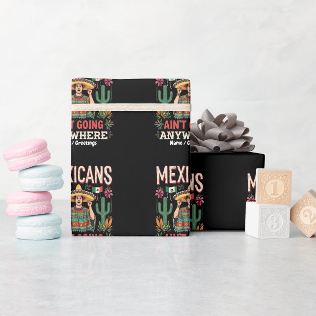 Mexikaner Åker Inte Någonstans Ett Modigt Uttaland Presentpapper (Baby Shower)