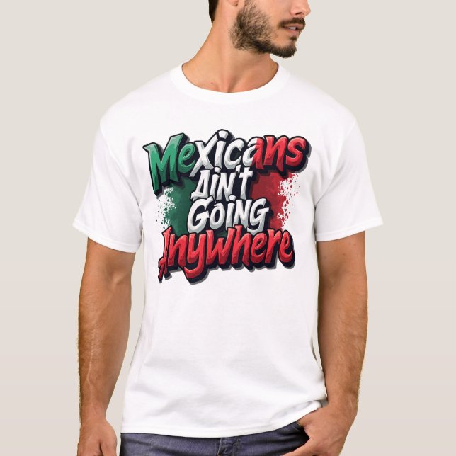 Mexikaner går inte vart som helst t shirt (Framsida)