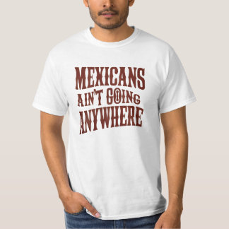 Mexikaner ska inte åka någonstans t shirt