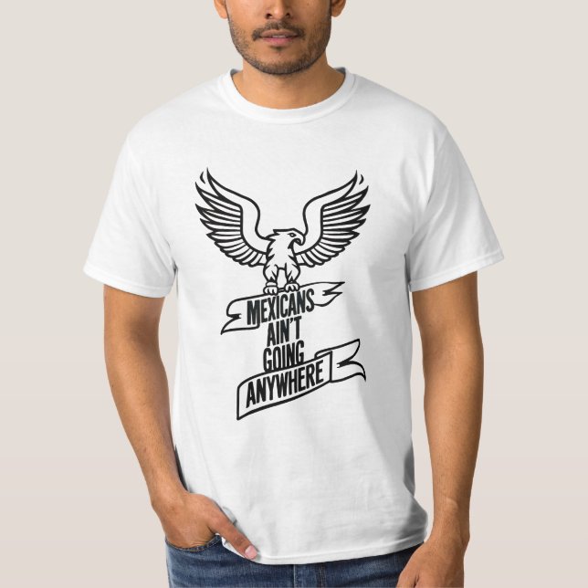 Mexikanerna går ingenstans - djärv Eagle T Shirt (Framsida)