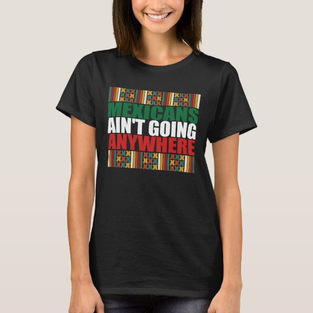 Mexikanerna kommer ingenstans. t shirt (Framsida)