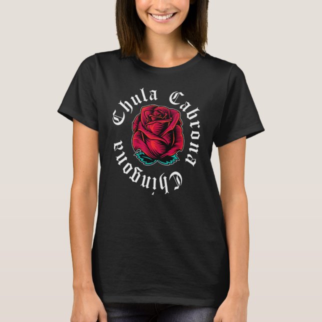 Mexikansk flicka Chula Cabrona Chingona Kärlek Ro T Shirt (Framsida)