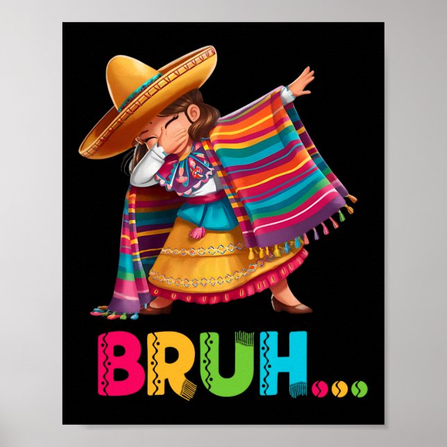 Mexikansk flicka Dabbing Bruh Poncho Funny Cinco D Poster (Framsidan)