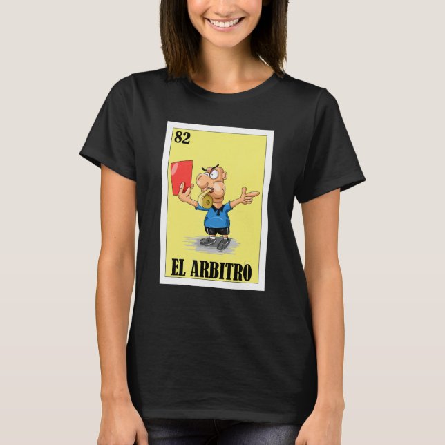 Mexikansk for Referees El Arbitro T Shirt (Framsida)