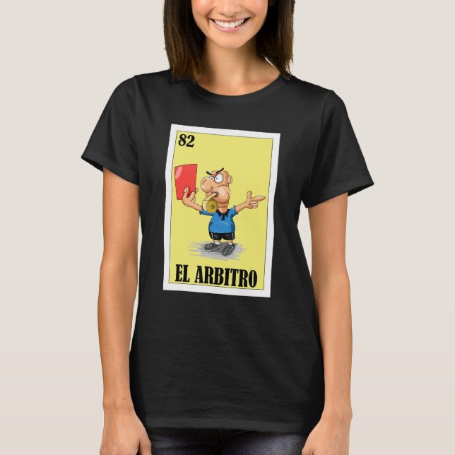 Mexikansk for Referees El Arbitro T Shirt (Framsida)