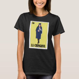 Mexikansk for Studenten La Chingona Graduada T Shirt
