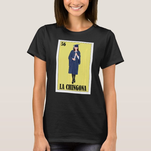 Mexikansk for Studenten La Chingona Graduada T Shirt (Framsida)