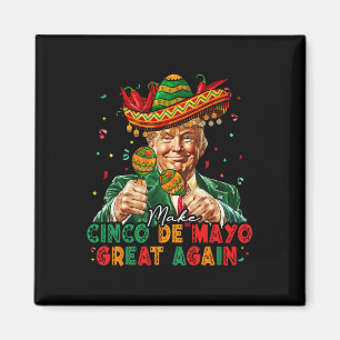 Mexikansk gör Cinco De Mayo Great Again Rolig Trum Magnet