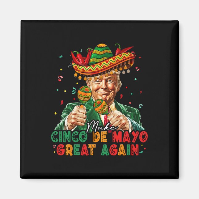Mexikansk gör Cinco De Mayo Great Again Rolig Trum Magnet (Framsidan)
