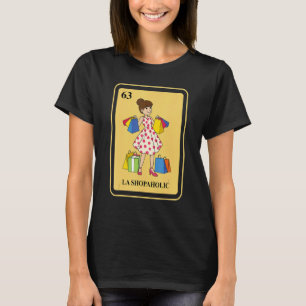 Mexikansk La Shopaholic Traditionell Bingo Kort Sh T Shirt