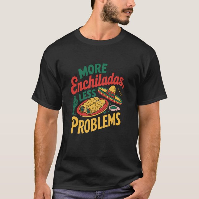 Mexikansk mat älskare Taco Squad Mer Enchiladas T Shirt (Framsida)