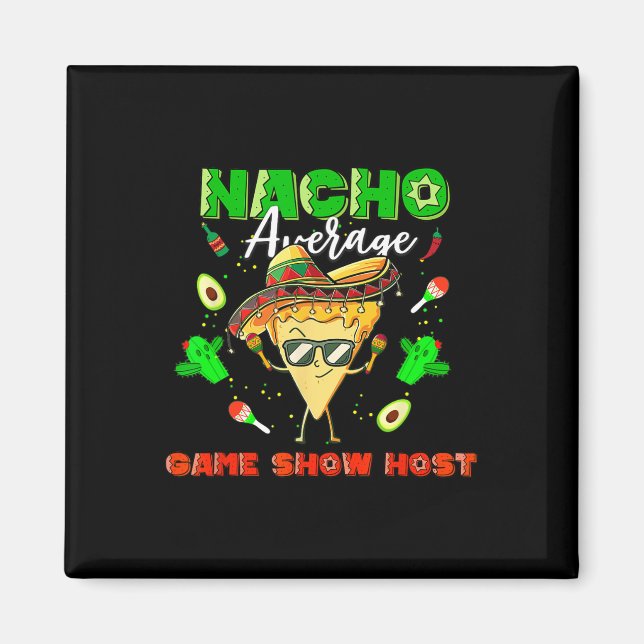 Mexikansk Nacho Genomsnittlig Game Show-värd  Magnet (Framsidan)