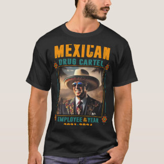 Mexikansk narkotikakartellanställd för året - Bide T Shirt