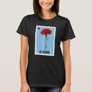 Mexikanska för blomsterhandlare  El Clavel T Shirt