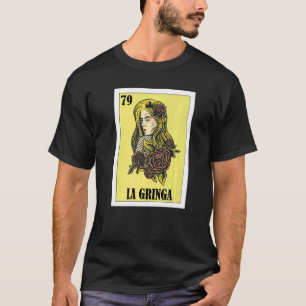 Mexikanska för Blonde Girls La Gringa 1 T Shirt