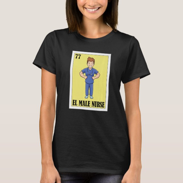 Mexikanska hälsovårdspersonalen El Male Nurse T Shirt (Framsida)