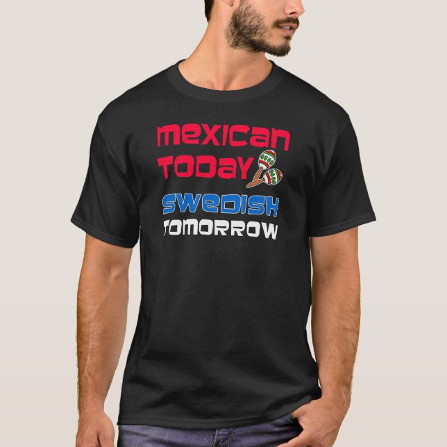 Mexikanska idag svenska i morgon t-shirt (Framsida)