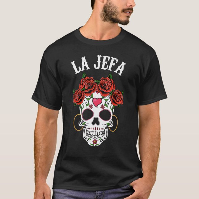 Mexikanska La Jefa Sugar Skull Apparel Dia de Los  T Shirt (Framsida)