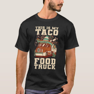 Mexikanska lastbil Det här är min Taco-mat lastbil T Shirt