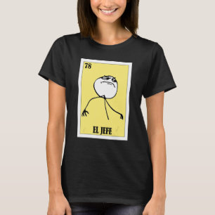 Mexikanska Meme El Jefe T Shirt