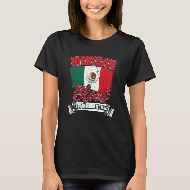 Mexikanskt blod Springa genom mina Veins Mexico La T Shirt (Framsida)