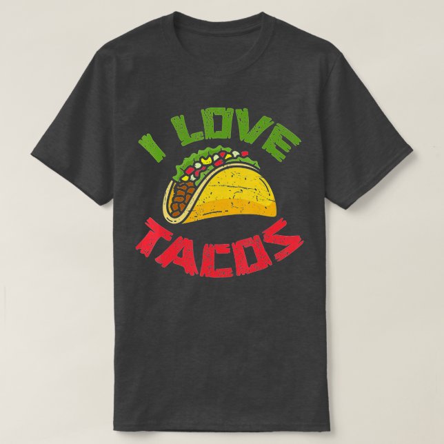 Mexikanskt Cuisine I Kärlek Tacos Foodie Mexico Ta T Shirt (Design framsida)
