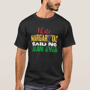 Mexikanskt drickande i Hate Margaritas sa Juan Ev T Shirt
