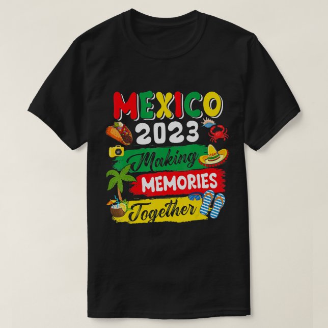 Mexiko 2023 Skapar minnesmärken tillsammans - Lust T Shirt (Design framsida)