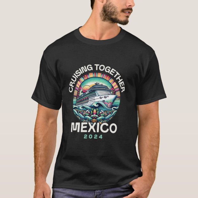 Mexiko Cruise Cruising Together Vacation Västindie T Shirt (Framsida)