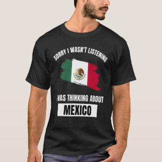 Mexiko Förlåt att jag inte lyssnade på Mex. T Shirt
