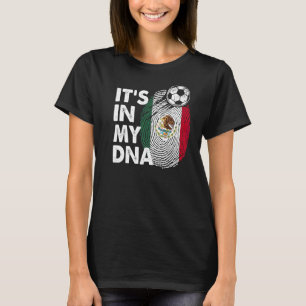 Mexiko i mitt Dna Mexican Flagga Team Mexiko T Shirt
