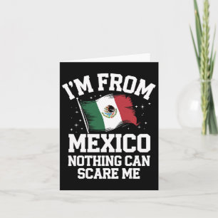Mexiko Jag kommer från Mexiko Inget kan skrämma mi Kort