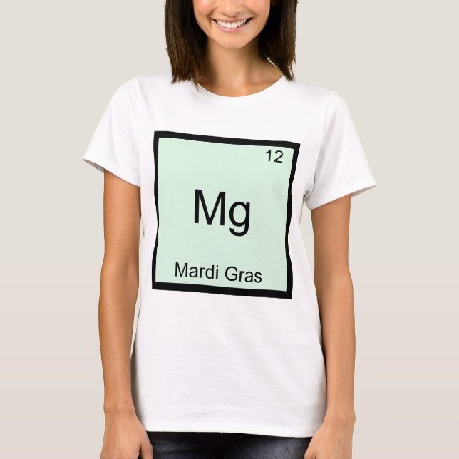 Mg - Mardi Gras Rolig Kemiskt Element Symbol T-Shi T-shirt (Framsida)