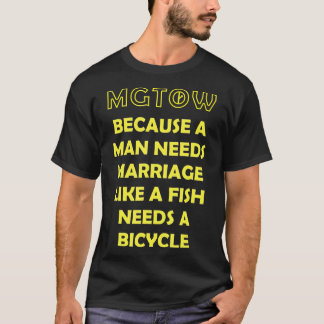 MGTOW för att en man behöver Giftermål T Shirt