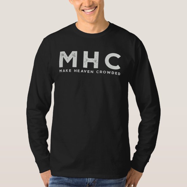 MHC Make Heaven Crowded Retro Feel Christian for M T Shirt (Framsida)