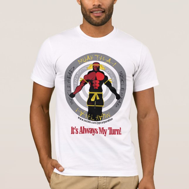 MHC thailändska Muay -- Det är alltid min vänd 2! Tee (Framsida)