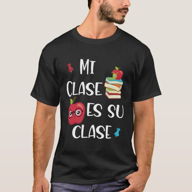 Mi Clase Es Su Clase T Shirt (Framsida)