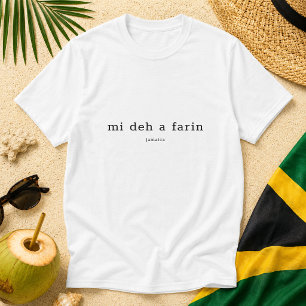 Mi Deh A Farin Jamaicansk Patois-ordspråk T Shirt