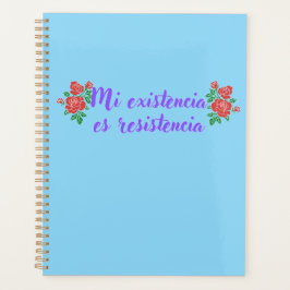 Mi existencia es resistencia med ro planner