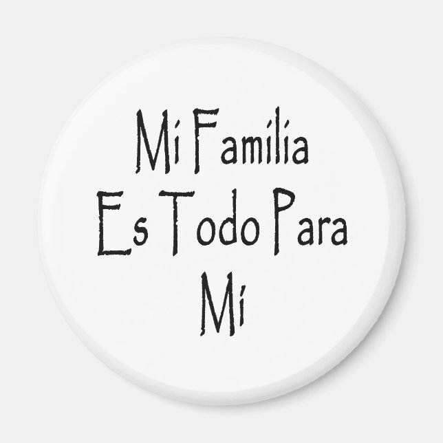 Mi Familia Es Todo Para Mi Magnet (Framsidan)