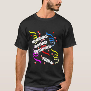 Mi Havas Bonan Tempon T-Shirt