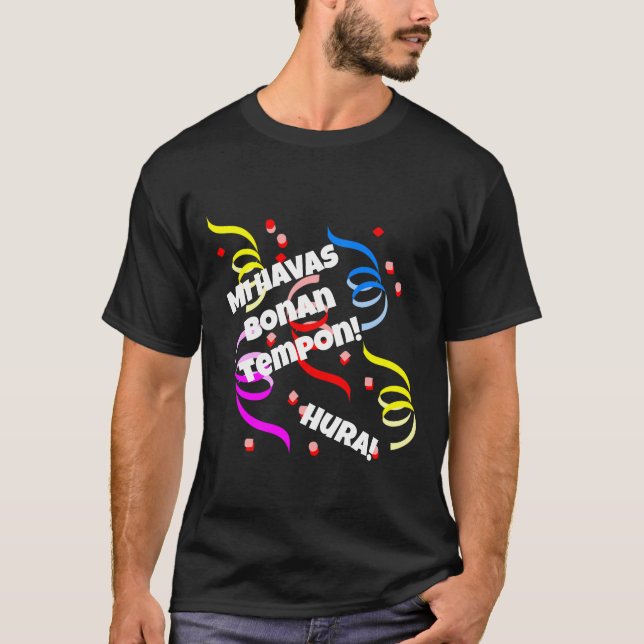 Mi Havas Bonan Tempon T-Shirt (Framsida)