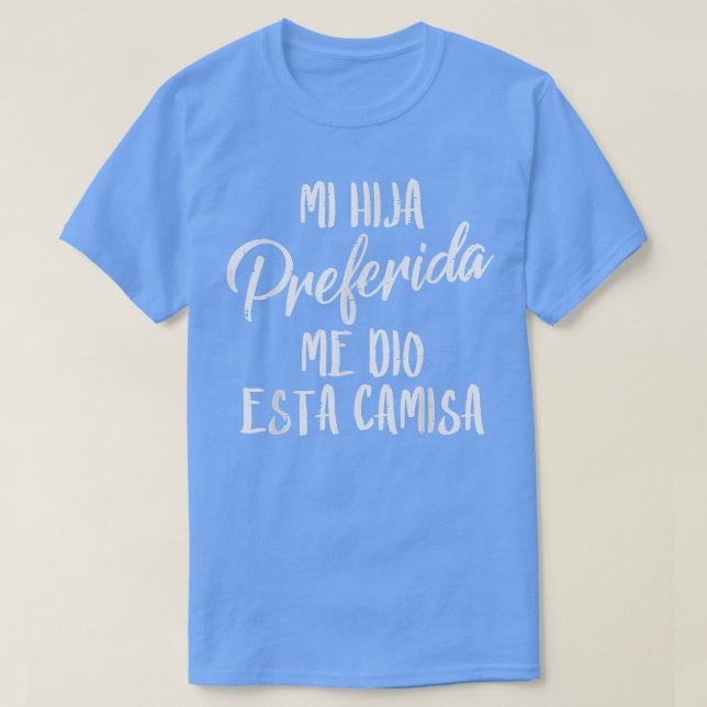 Mi Hija Preferida Spain Favorite Dotter Far T Shirt (Design framsida)