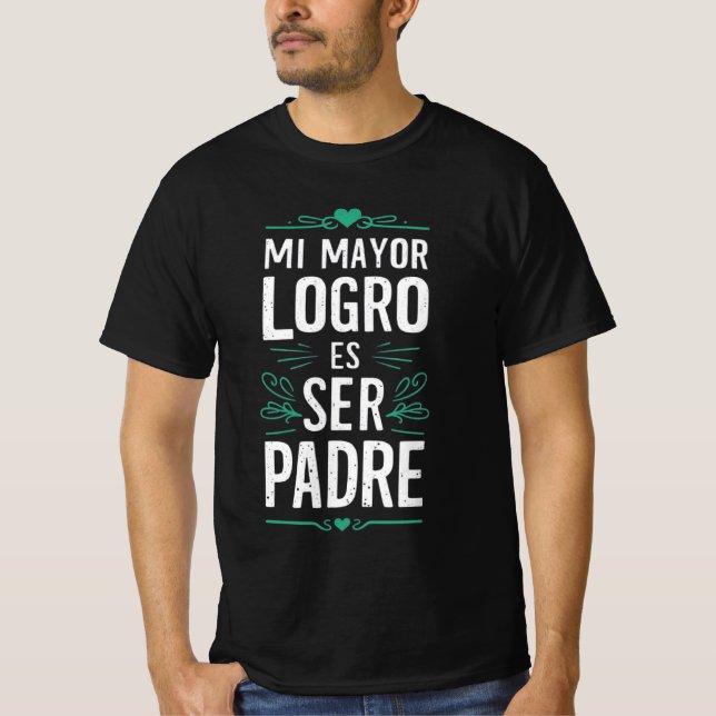 Mi mayor logro es ser Padre T Shirt (Framsida)