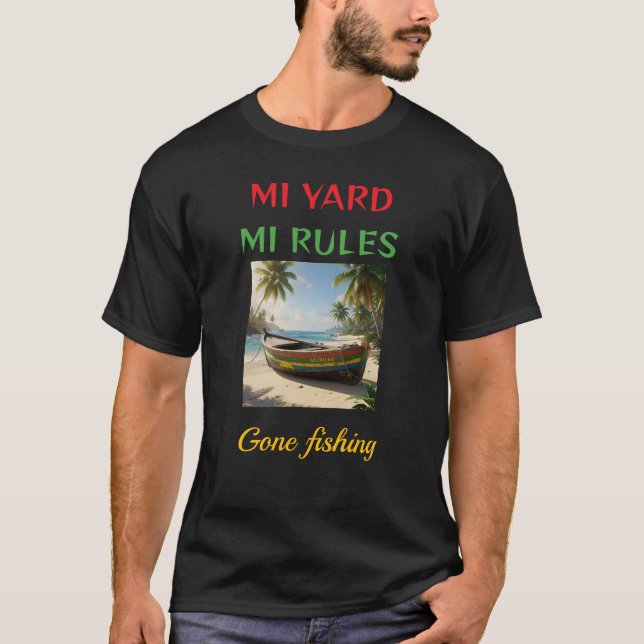 Mi yard mi rules gone fishing jamaica t shirt (Framsida)