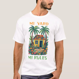 Mi yard mi rules jamaica tiny house t shirt