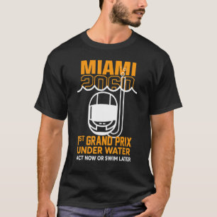 Miami 2060 1st Grand Prix under Vatten Act Now ell T Shirt