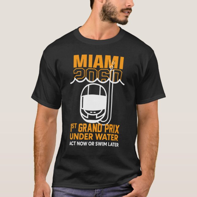 Miami 2060 1st Grand Prix under Vatten Act Now ell T Shirt (Framsida)