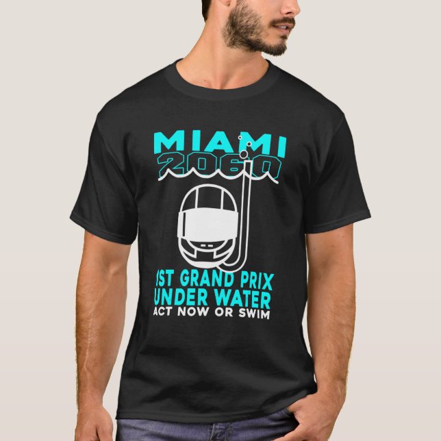 Miami 2060 1st Grand Prix under Vatten Act Now ell T Shirt (Framsida)