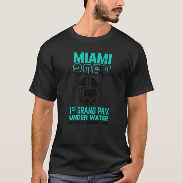 Miami 2060 1st Grand Prix under Vatten Act Now ell T Shirt (Framsida)